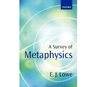 A Survey of Metaphysics by Lowe, E. J.