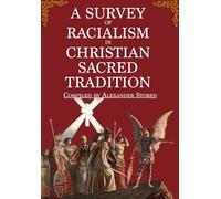 Alexander Storen A Survey of Racialism in Christian Sacred Tradition (Tascabile)