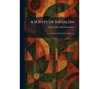 A Survey of Socialism: Analytical, Historical, and Critical