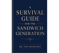 A Survival Guide for the Sandwich Generation