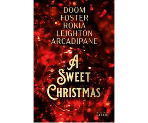 A sweet Christmas - Doom Erin, Foster A.J., Rokia, Leighton Carrie, Arcadi...
