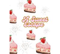 A Sweet Escape: A Free-Flow Journal for Bold Dreams and Big Ambitions