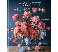 Natasja Sadi A Sweet Floral Life (Copertina rigida)