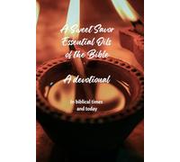 A Sweet Savor: The essential oils of the Bible Devotional