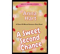 A Sweet Second Chance: A Clean, Cozy Second Chance Romance Short Read