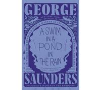 George Saunders A Swim in a Pond in the Rain (Tascabile)