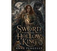 A SWORD FOR THE HOLLOW KING: THE HOLLOW CROWN