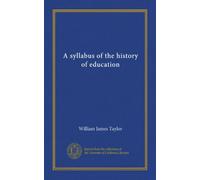 A syllabus of the history of education