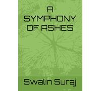 A SYMPHONY OF ASHES