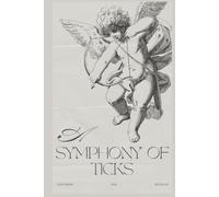 A Symphony of Ticks: A Novel