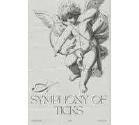 A Symphony of Ticks: A Novel