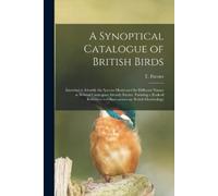 A Synoptical Catalogue of British Birds; Intended to Identify the Sp (Tascabile)