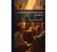 A System of Christian Ethics
