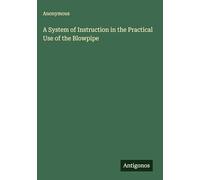 A System of Instruction in the Practical Use of the Blowpipe