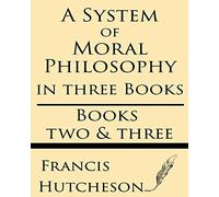 A System of Moral Philosophy (Books Two & Three)