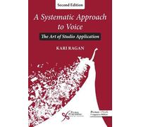 A Systematic Approach to Voice: Approach to Voice: The Art of Studio Application