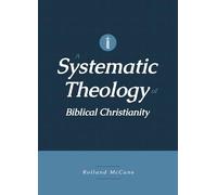 A Systematic Theology of Biblical Christianity | La migliore teologia che combina distintivi battisti, dispensazionalismo e attento sviluppo dottrinale