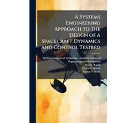 A Systems Engineering Approach to the Design of a Spacecraft Dynamics and Control Testbed