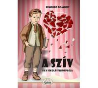 A sziv. Egy iskolasfiu naploja - Edmondo de Amicis