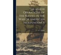 A T 1840-1914 M The Major Operations of the Navies in the war (Copertina rigida)