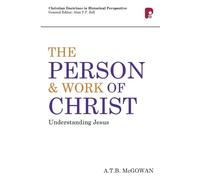 A T B McGowan Person and Work of Christ: Understanding Jesus (Tascabile)