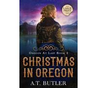 A.T. Butler A T Butler Christmas in Oregon (Tascabile) Oregon at Last