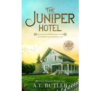 A T Butler The Juniper Hotel (Copertina rigida) Juniper Falls Large Print