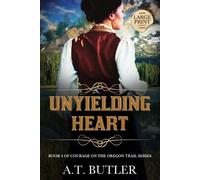 A T Butler Unyielding Heart (Tascabile) Courage on the Oregon Trail Large Print