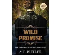 A T Butler Wild Promise (Tascabile) Courage on the Oregon Trail Large Print