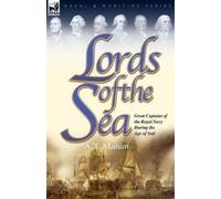 A. T. Mahan A T Mahan Lords of the Sea (Tascabile) Naval and Maritime