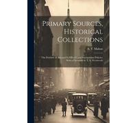 A T Mahan Primary Sources, Historical Collections (Tascabile)