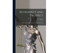 A T Mahan Retrospect and Prospect; Studies in International R (Copertina rigida)