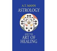 A T Mann Astrology and the Art of Healing (Copertina rigida)