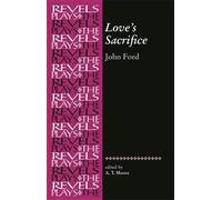 A. T. Moore Love's Sacrifice (Tascabile) Revels Plays