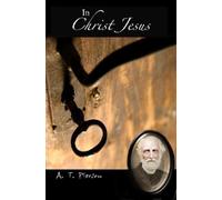 A. T. Pierson A T Pierson In Christ Jesus (Tascabile)