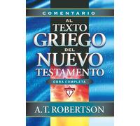 A T Robertson Comentario Al Texto Griego del Nuevo Testamento (Copertina rigida)