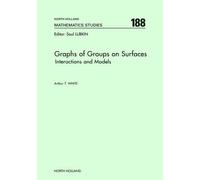 A.T. White Graphs of Groups on Surfaces (Copertina rigida)