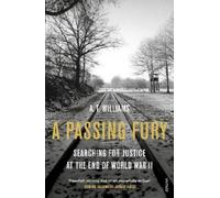 A Passing Fury: Searching for Justice at the End of World War II