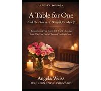A Table for One And the Flowers I Bought for Myself: Remembering That You're Still Worth Choosing- Even If No One Else Is Choosing You Right Now