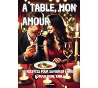 À table mon Amour: 50 plats et desserts à partager