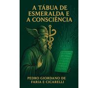 A TÁBUA DE ESMERALDA E A CONSCIÊNCIA: 3