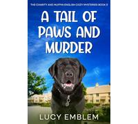 A Tail of Paws and Murder: A Charity and Muffin Cozy English Mystery
