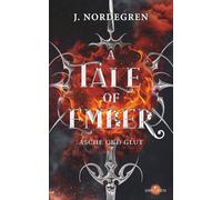 A Tale of Ember - Asche und Glut: düstere Epic Fantasy