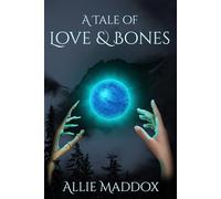 A Tale of Love & Bones: The Daughters of the Keeper Book One