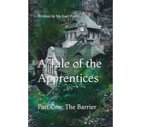 A Tale of the Apprentices: Part One: The Barrier: 1