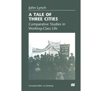 A Tale of Three Cities - John Lynch - Palgrave, 1998