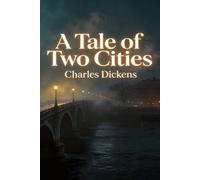 A Tale of Two Cities: A Modernized Edition: A Tale of Two Cities by Charles Dickens (Modernized)