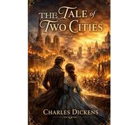 A Tale of Two Cities A STORY OF THE FRENCH REVOLUTION