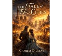 A Tale of Two Cities A STORY OF THE FRENCH REVOLUTION