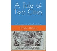 A Tale of Two Cities: by the legendary Charles Dickens (Illustrated)